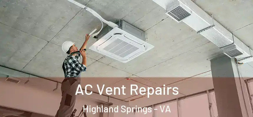  AC Vent Repairs Highland Springs - VA