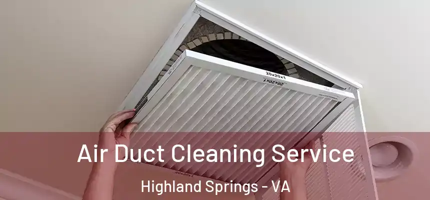  Air Duct Cleaning Service Highland Springs - VA