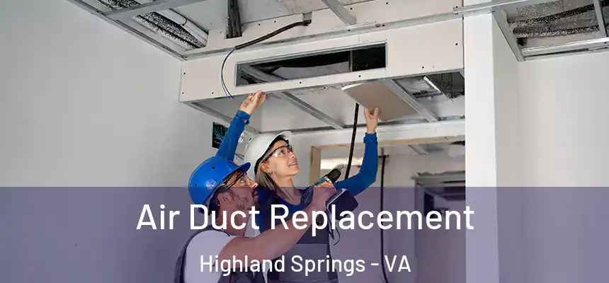  Air Duct Replacement Highland Springs - VA