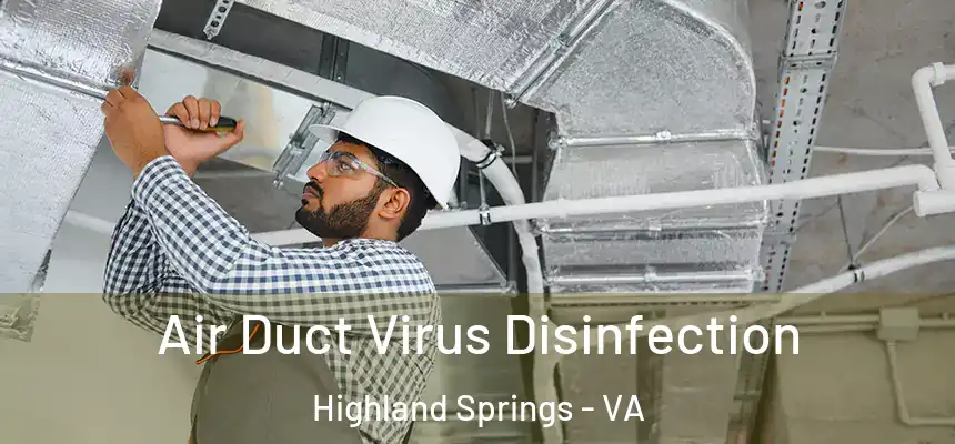  Air Duct Virus Disinfection Highland Springs - VA
