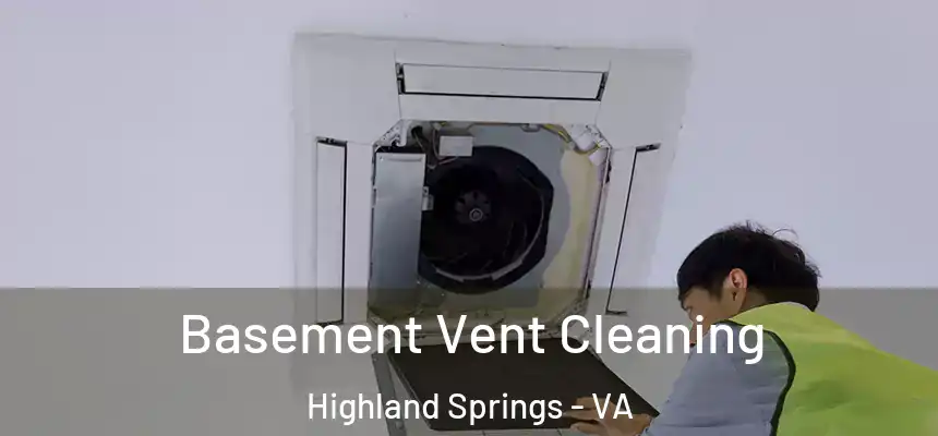  Basement Vent Cleaning Highland Springs - VA