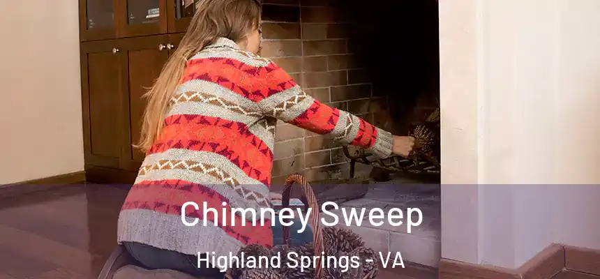  Chimney Sweep Highland Springs - VA