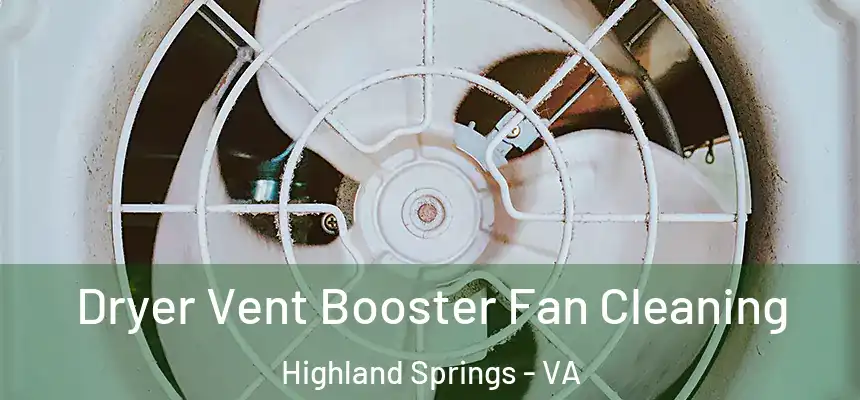  Dryer Vent Booster Fan Cleaning Highland Springs - VA