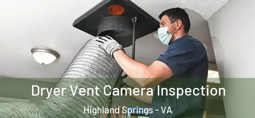  Dryer Vent Camera Inspection Highland Springs - VA