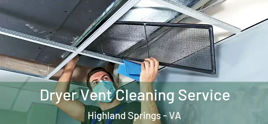  Dryer Vent Cleaning Service Highland Springs - VA