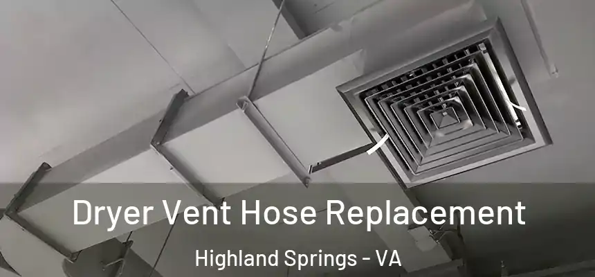  Dryer Vent Hose Replacement Highland Springs - VA