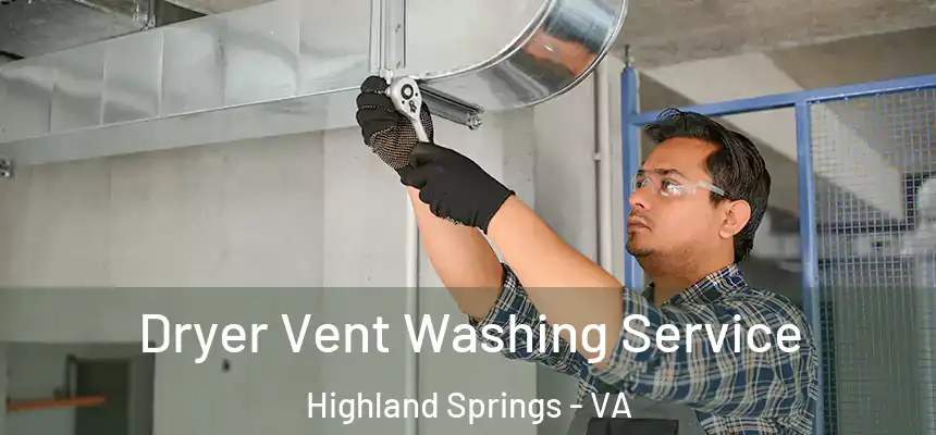  Dryer Vent Washing Service Highland Springs - VA