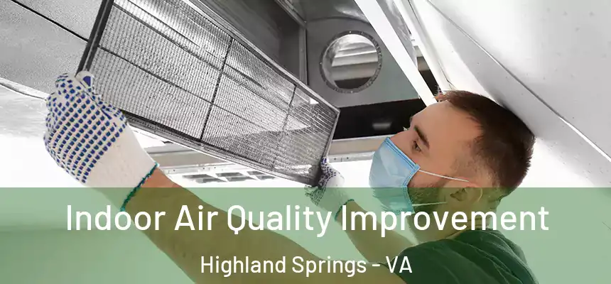  Indoor Air Quality Improvement Highland Springs - VA