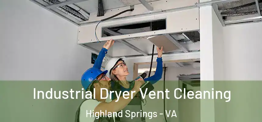  Industrial Dryer Vent Cleaning Highland Springs - VA