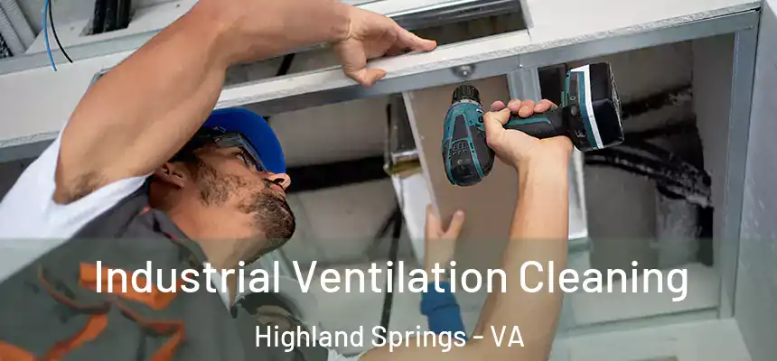  Industrial Ventilation Cleaning Highland Springs - VA