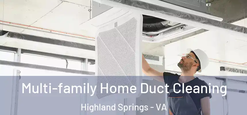  Multi-family Home Duct Cleaning Highland Springs - VA