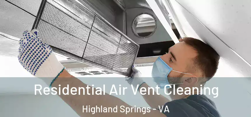  Residential Air Vent Cleaning Highland Springs - VA