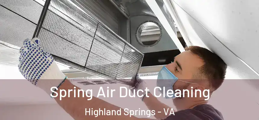  Spring Air Duct Cleaning Highland Springs - VA