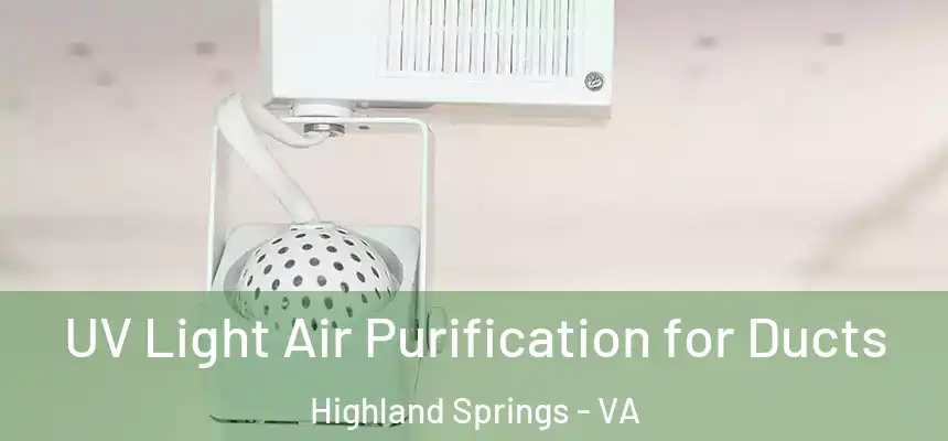  UV Light Air Purification for Ducts Highland Springs - VA
